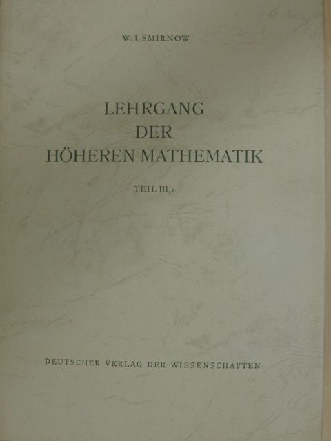 W. I. Smirnow - Lehrgang der höheren Mathematik III/2. [antikvár]