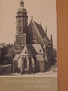 Ernst-Heinz Lemper - Die Thomaskirche zu Leipzig [antikvár]