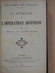 Imbert de Saint-Amand - La jeunesse de l'impératrice Joséphine [antikvár]