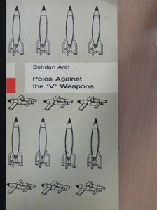 Bohdan Arct - Poles Against the "V" Weapons [antikvár]
