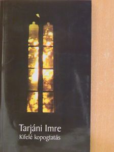 Tarjáni Imre - Kifelé kopogtatás [antikvár]