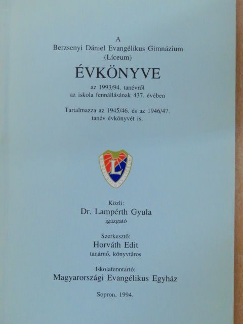 Dr. Lampérth Gyula - A Berzsenyi Dániel Evangélikus Gimnázium (Líceum) Évkönyve az 1993/94. tanévről az iskola fennállásának 437. évében [antikvár]