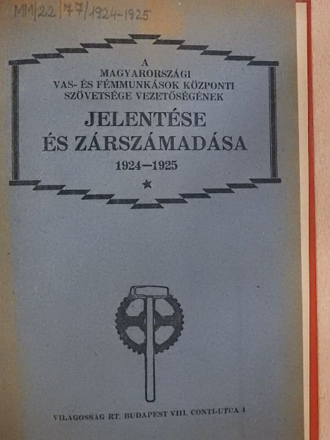 A magyarországi Vas- és Fémmunkások Központi Szövetsége vezetőségének jelentése és zárszámadása 1924-1925 [antikvár]