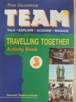 Poór Zsuzsánna - Team 3. - Travelling Together - Activity Book [antikvár]