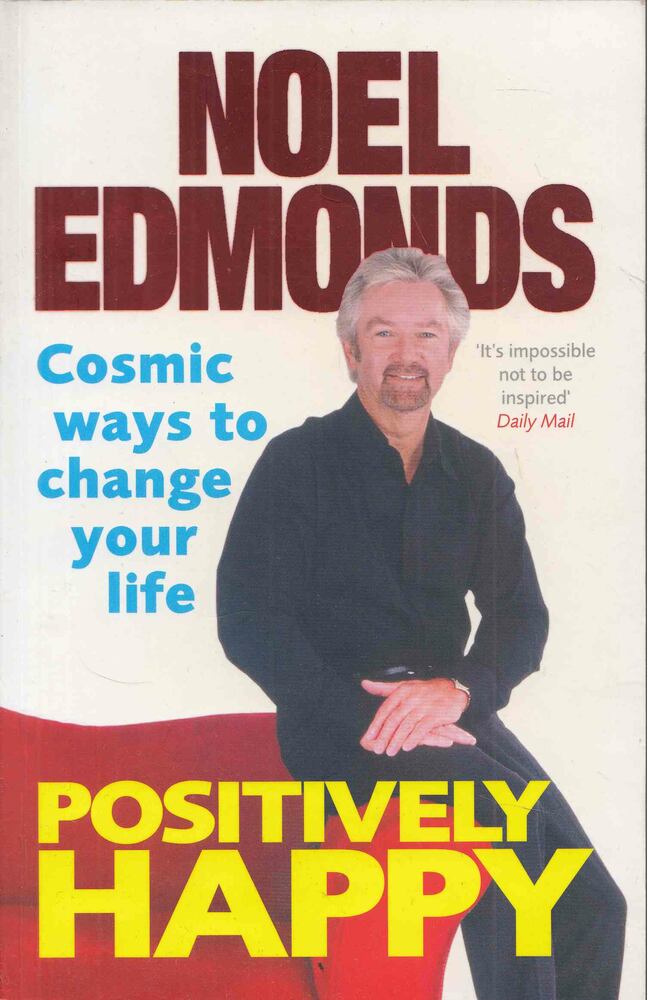 Noel Edmonds - Positively Happy: Cosmic Ways To Change Your Life [antikvár]