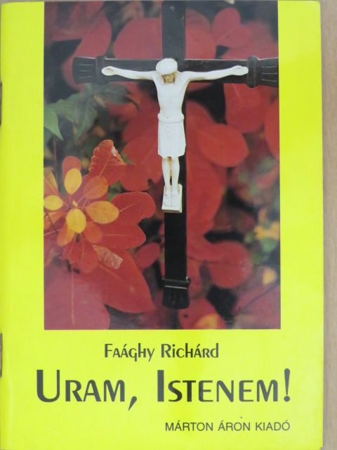 Faághy Richárd - Uram, Istenem! [antikvár]