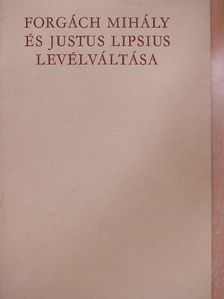 Forgách Mihály és Justus Lipsius levélváltása [antikvár]