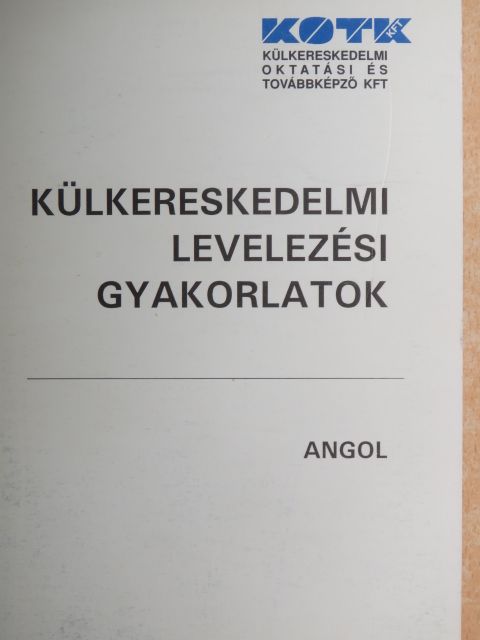 Külkereskedelmi levelezési gyakorlatok - Angol [antikvár]