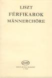 LISZT - FÉRFIKAROK (FORRAI MIKLÓS GYÜJT.LISZ KÓRUSAINAK JEGYZÉKÉVEL)