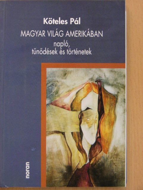 Köteles Pál - Magyar Világ Amerikában [antikvár]