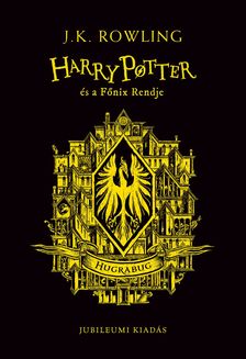 J. K. Rowling - Harry Potter és a Főnix Rendje - Hugrabugos kiadás