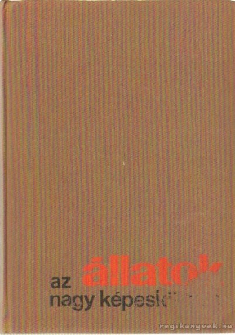 Koroknay István - Az állatok nagy képeskönyve [antikvár]