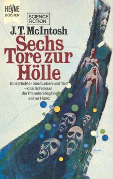 MCINTOSH, J, T - Sechs Tore zur Hölle (Eredeti cím: Six Gates from Limbo) [antikvár]