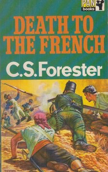 FORESTER, C.S. - Death to the French [antikvár]