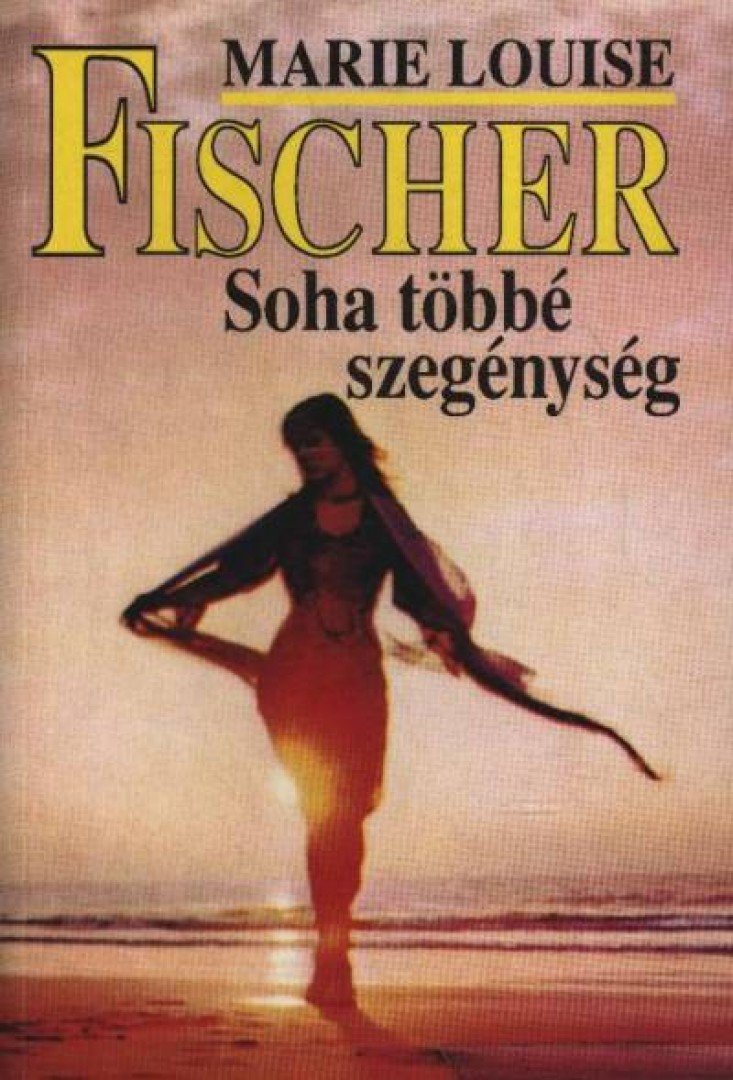 MARIE LOUISE FISCHER - Soha többé szegénység [antikvár]