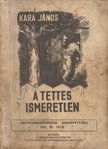 Kara János - A tettes ismeretlen [antikvár]