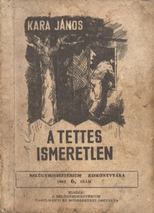 Kara János - A tettes ismeretlen [antikvár]