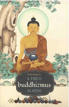 Kalu Rinpocse - A tibeti buddhizmus alapjai