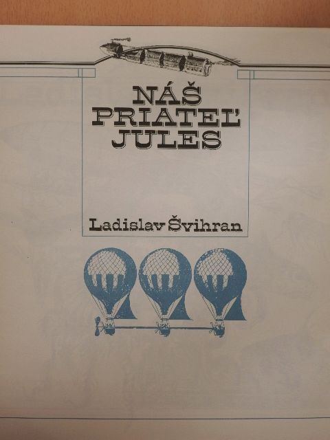 Ladislav Svihran - Nás Priatel' Jules [antikvár]