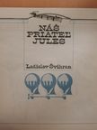 Ladislav Svihran - Nás Priatel' Jules [antikvár]