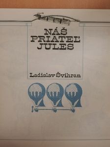 Ladislav Svihran - Nás Priatel' Jules [antikvár]