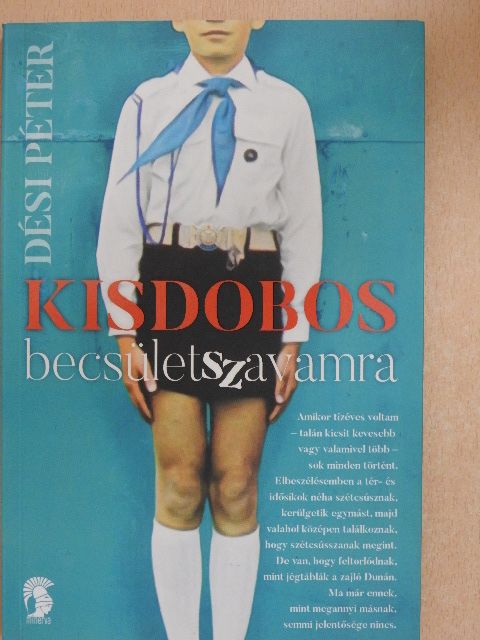 Dési Péter - Kisdobos becsületszavamra [antikvár]