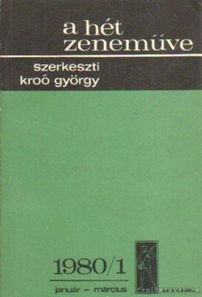 KROÓ GYÖRGY - A hét zeneműve 1980/1. január-március [antikvár]