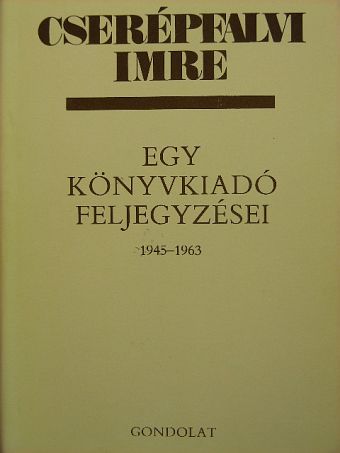 Cserépfalvi Imre - Egy könyvkiadó feljegyzései [antikvár]