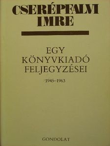 Cserépfalvi Imre - Egy könyvkiadó feljegyzései [antikvár]
