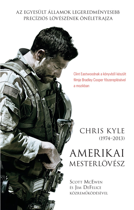 Chris Kyle - Amerikai mesterlövész - Az Egyesült Államok legeredményesebb precíziós lövészének önéletrajza [eKönyv: epub, mobi]
