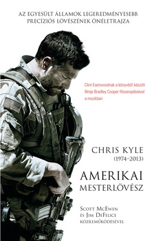Chris Kyle - Amerikai mesterlövész - Az Egyesült Államok legeredményesebb precíziós lövészének önéletrajza [eKönyv: epub, mobi]