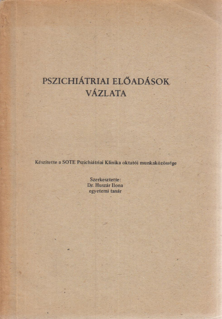 Dr. Huszár Ilona - Pszichiátriai előadások vázlata [antikvár]