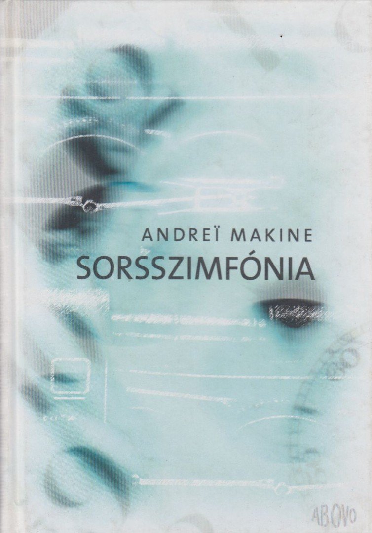 Andrei Makine - Sorsszimfónia [antikvár]
