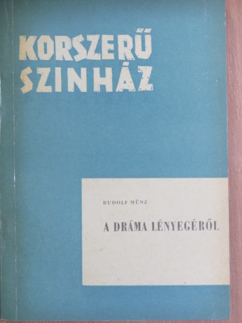 Rudolf Münz - A dráma lényegéről [antikvár]
