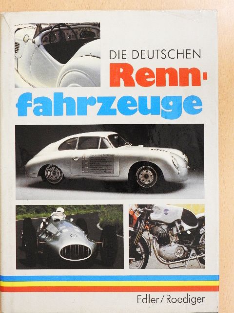 Karl-Heinz Edler - Die Deutschen Rennfahrzeuge [antikvár]