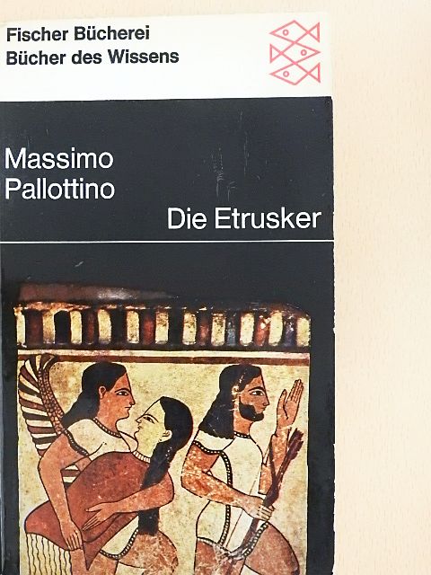 Massimo Pallottino - Die Etrusker [antikvár]