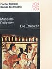 Massimo Pallottino - Die Etrusker [antikvár]
