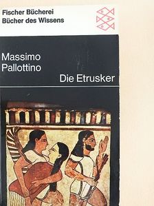 Massimo Pallottino - Die Etrusker [antikvár]