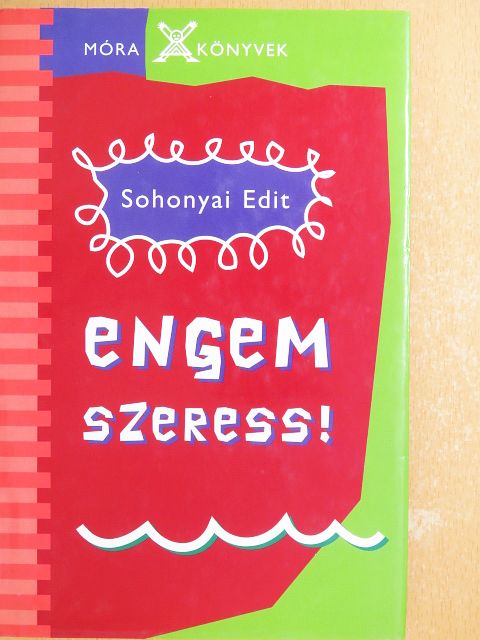 Sohonyai Edit - Engem szeress! [antikvár]