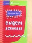 Sohonyai Edit - Engem szeress! [antikvár]