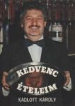 KADLOTT KÁROLY - Kedvenc ételeim [antikvár]