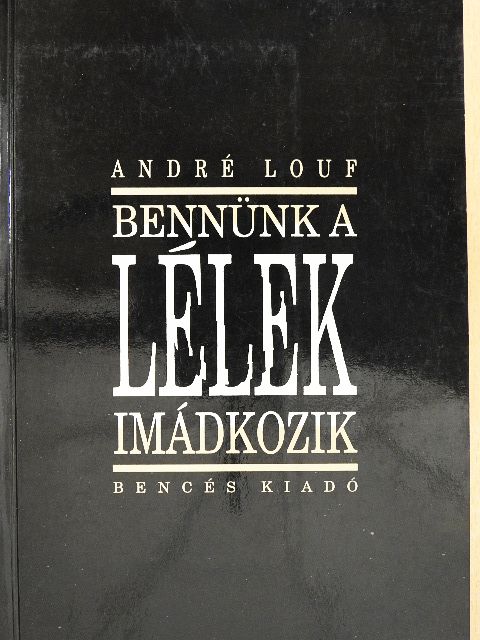 André Louf - Bennünk a Lélek imádkozik [antikvár]