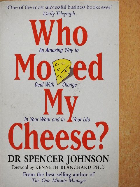 Dr. Spencer Johnson - Who Moved my Cheese? [antikvár]