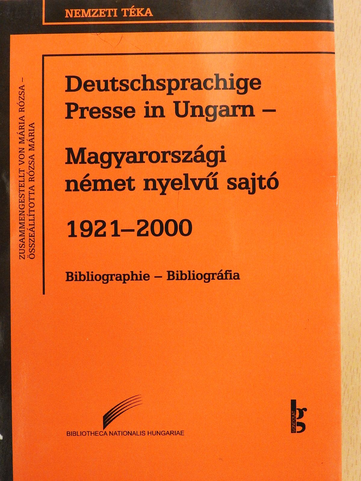 Deutschsprachige Presse in Ungarn - Magyarországi német nyelvű sajtó 1921-2000 (dedikált példány) [antikvár]