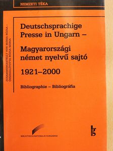 Deutschsprachige Presse in Ungarn - Magyarországi német nyelvű sajtó 1921-2000 (dedikált példány) [antikvár]
