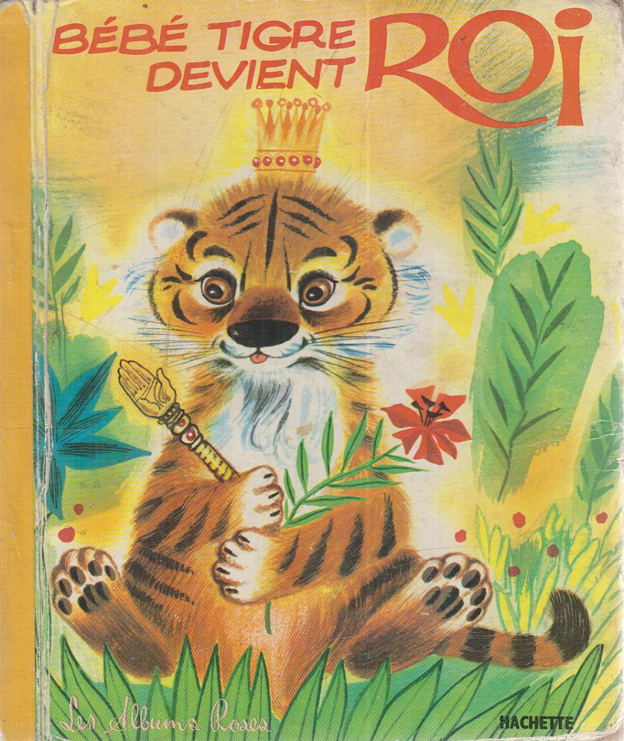 Gilles Saint-Cérere - Bébé tigre devient roi [antikvár]