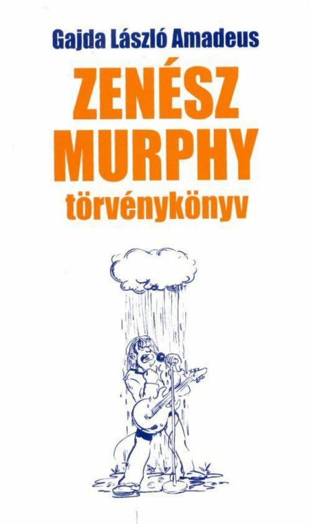 GAJDA LÁSZLÓ AMADEUS - Zenész Murphy törvénykönyv (dedikált) [antikvár]