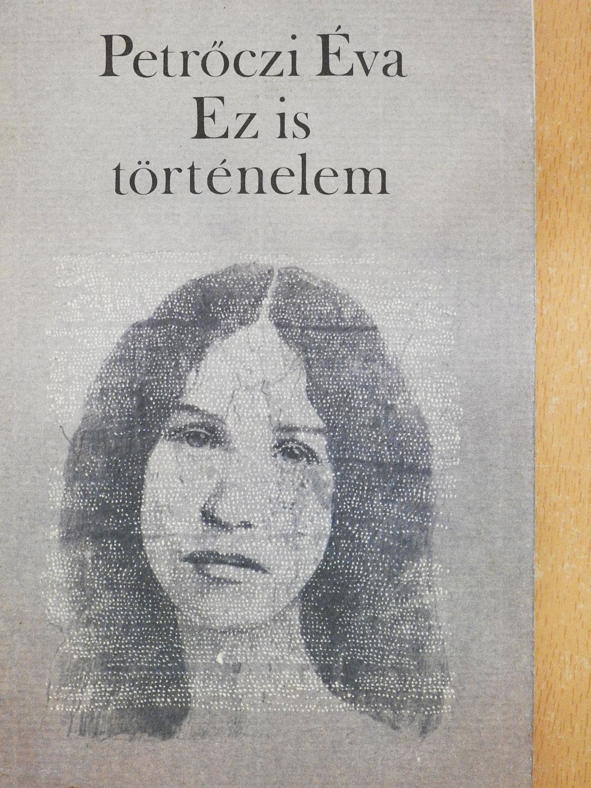 Petrőczi Éva - Ez is történelem (dedikált példány) [antikvár]