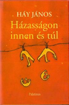 HÁY JÁNOS - Házasságon innen és túl [antikvár]