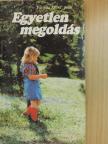 Patricia M. St. John - Egyetlen megoldás [antikvár]